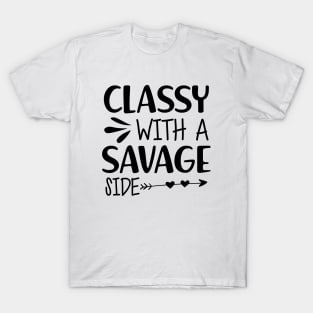 Classy with a savage side T-Shirt